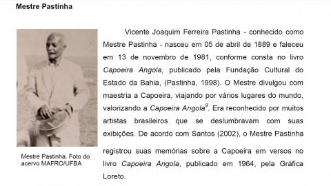A COLEÇÃO CAPOEIRA DO MUSEU AFRO-BRASILEIRO (MAFRO/UFBA): OS MESTRES PASTINHA, BIMBA E COBRINHA VERDE E A DOCUMENTAÇÃO MUSEOLÓGICA. Joseania Miranda Freitas (UFBA)1 Dora Maria Galas (UFBA)2 Sandra Kroetz (UFBA)3
